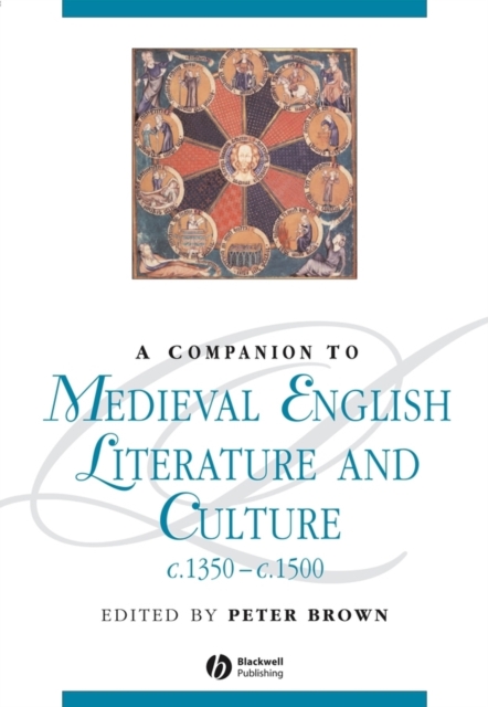 Companion to Medieval English Literature and Culture, c.1350 - c.1500