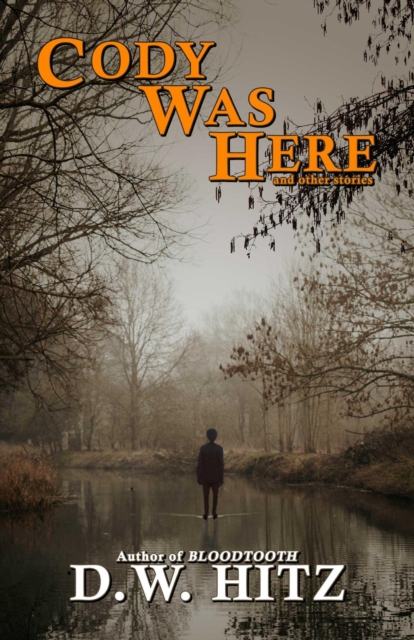 Cody Was Here and Other Stories