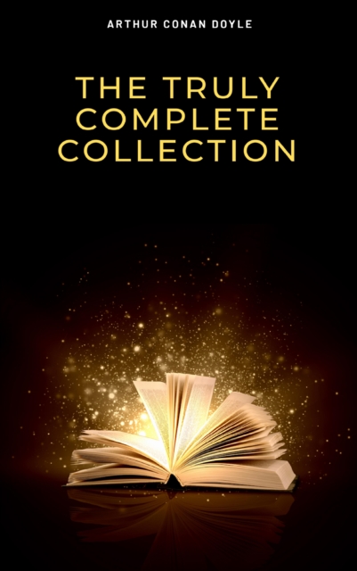 The Complete Sherlock Holmes Collection: 221B (Illustrated)