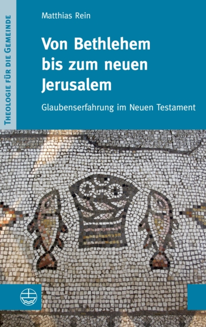 Von Bethlehem bis zum neuen Jerusalem