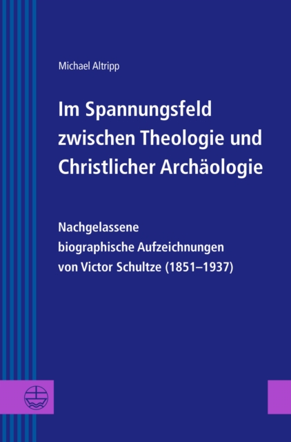 Im Spannungsfeld zwischen Theologie und Christlicher Archaologie