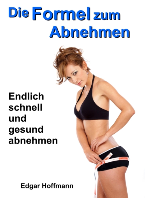 Die Formel zum Abnehmen