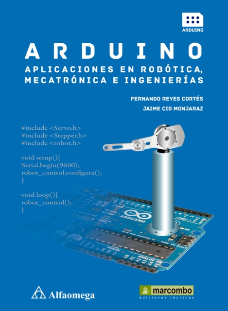 Arduino: aplicaciones en robótica, mecatrónica e ingenierías 