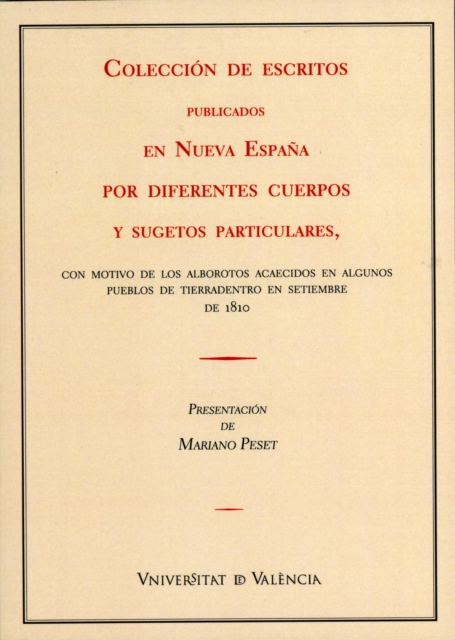 Coleccion de escritos publicados en Nueva Espana por diferentes cuerpos y sugestos particulares