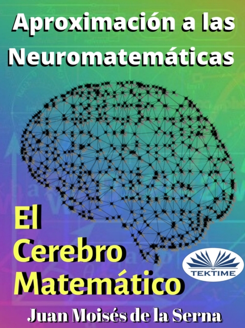 Aproximación A Las Neuromatemáticas: El Cerebro Matemático