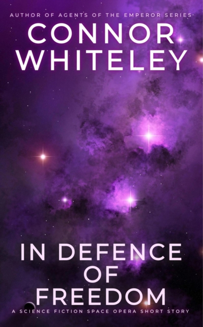 In Defence of Freedom: A Science Fiction Far Future Short Story
