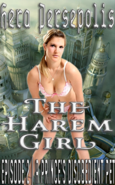 Harem Girl 2: A Prince's Disobedient Pet