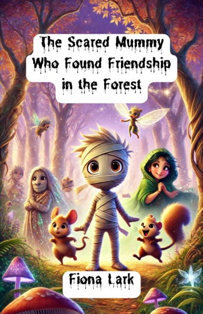 Scared Mummy Who Found Friendship in the Forest
