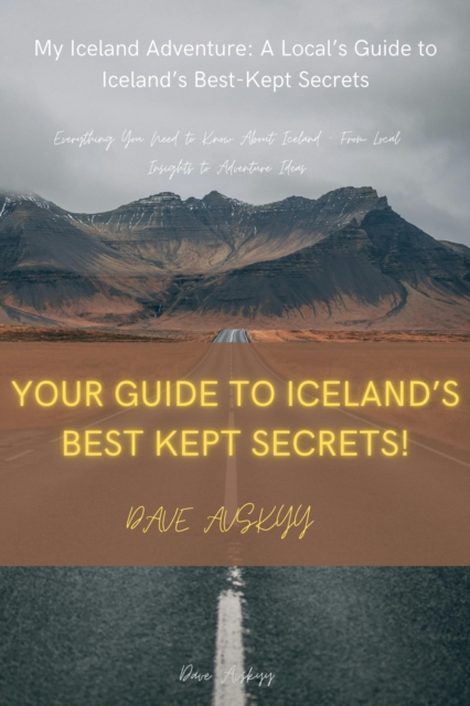 My Iceland Adventure A Local's Guide to Iceland's Best - Kept Secrets