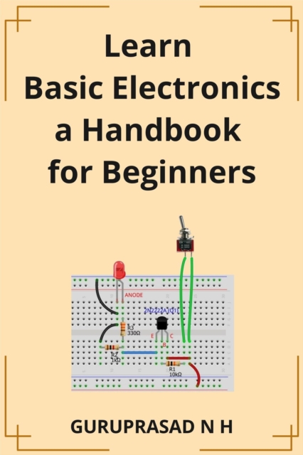Learn Basic Electronics a Handbook for Beginners