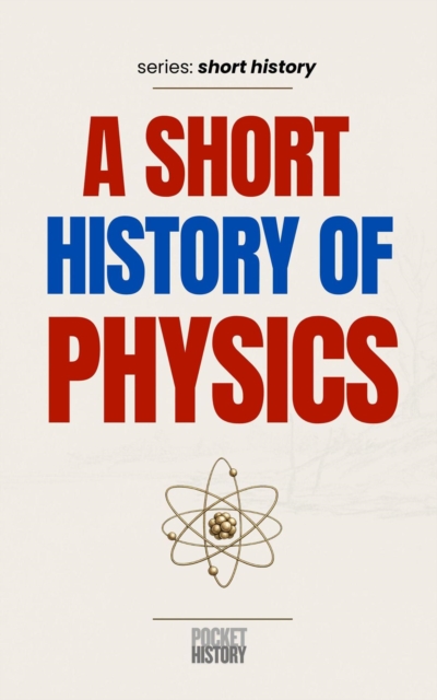 Short History of Physics