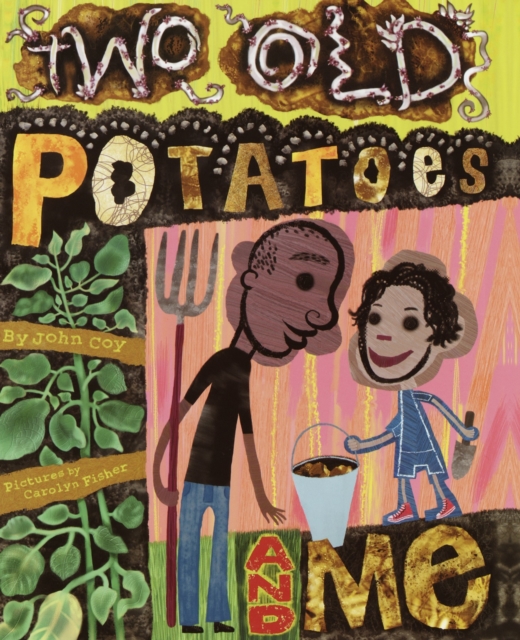 Two Old Potatoes and Me