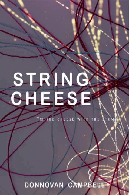 String Cheese: To the Cheese with the String
