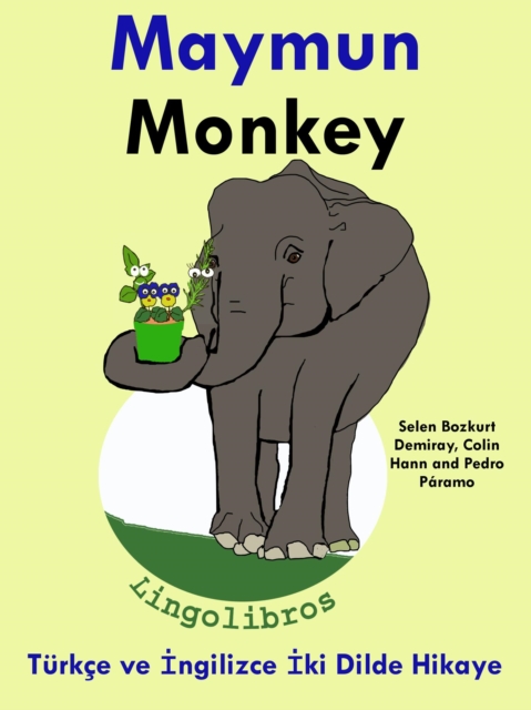 Turkce ve Ingilizce Iki Dilde Hikaye: Maymun - Monkey - Ingilizce Ogrenme Serisi