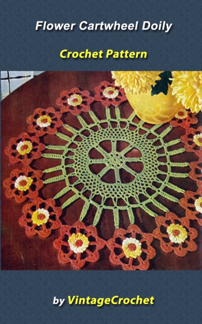 Flower Cartwheel Doily Vintage Crochet Pattern