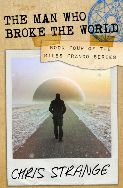 Man Who Broke the World (Miles Franco #4)