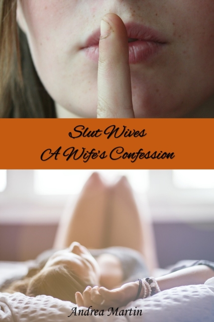 Slut Wives: A Wife's Confession
