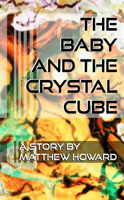Baby and the Crystal Cube