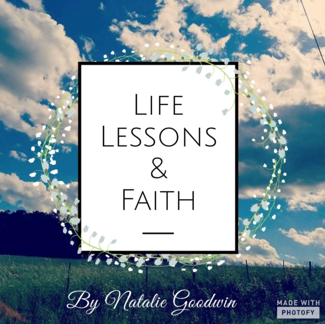 Life Lessons & Faith