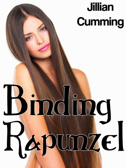 Binding Rapunzel (Fairy Tale Erotica)