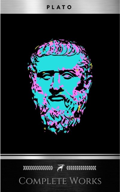 Plato: The Complete Works (31 Books)