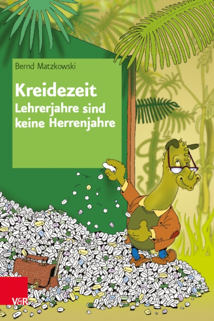 Kreidezeit — Lehrerjahre sind keine Herrenjahre
