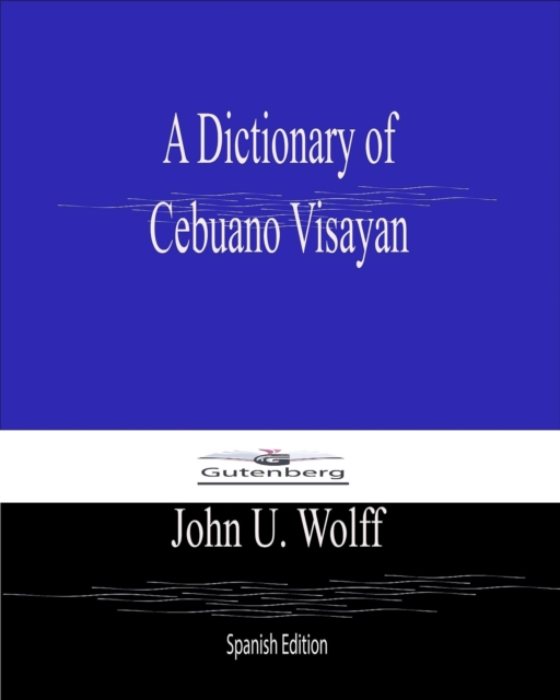 A Dictionary of Cebuano Visayan