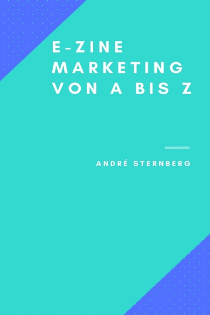 Ezine-Marketing von A bis Z