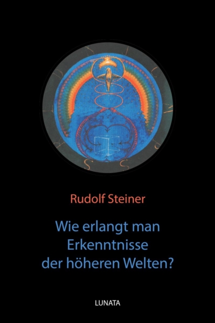 Wie erlangt man Erkenntnisse der höheren Welten?