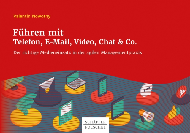 Führen mit Telefon, E-Mail, Video, Chat & Co.