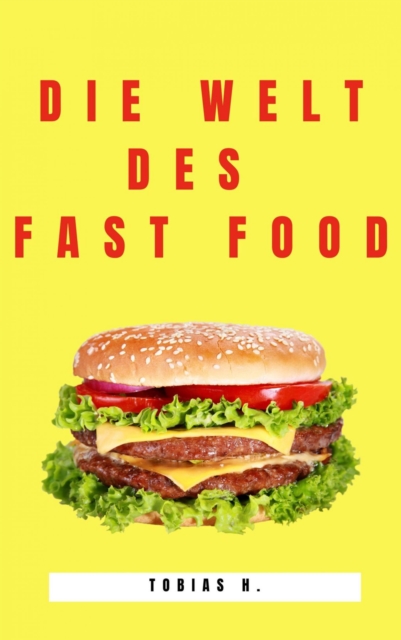 Die Welt des Fast Food