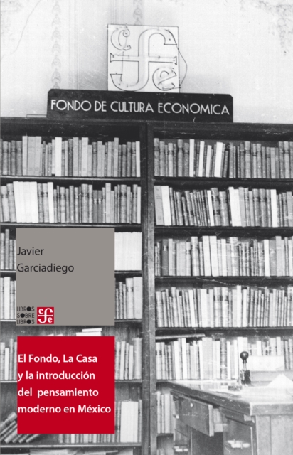 El Fondo, La Casa y la introduccion del pensamiento moderno y universal al espanol
