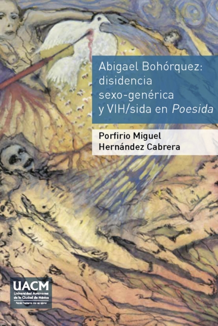 Abigael Bohórquez. Disidencia sexo-genérica y VIH/sida en Poesida