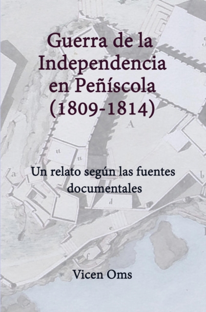GUERRA DE LA INDEPENDENCIA EN PEÑÍSCOLA 1809-1814