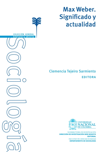 Max Weber. Significado y actualidad