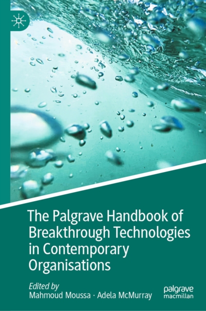 Palgrave Handbook of Breakthrough Technologies in Contemporary Organisations