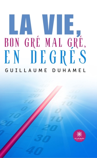 La vie, bon gre mal gre, en degres