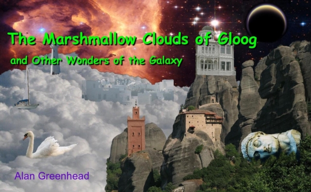 Marshmallow Clouds of Gloog and Other Wonders of the Galaxy