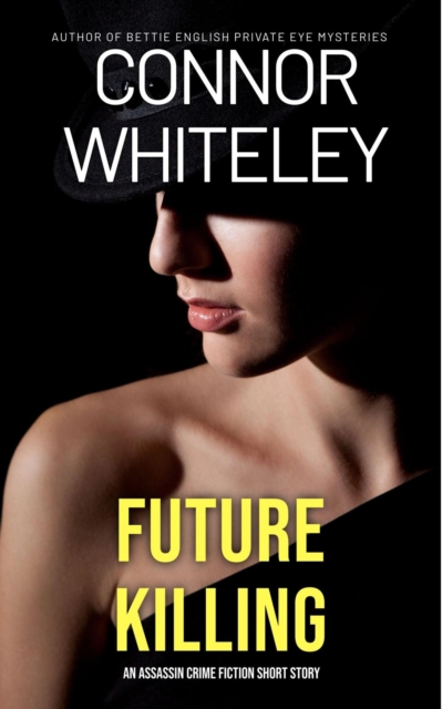 Future Killing: An Assassin Crime Fiction Short Story