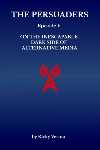 Episode 1: On the Inescapable Dark Side of Alternative Media