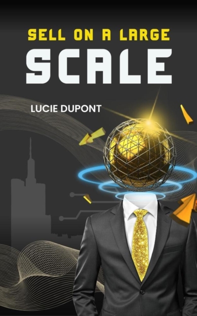 Sell on a Large Scale