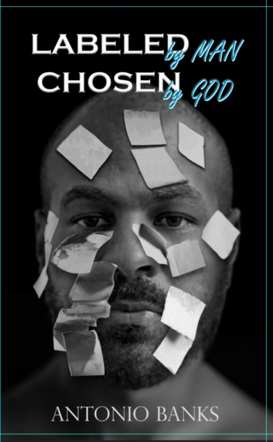 Labeled By Man Chosen By God