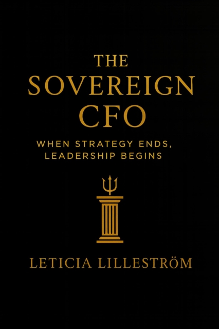 Sovereign CFO: When Strategy Ends, Leadership Begins