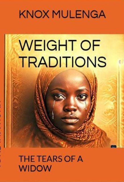THE WEIGHT OF TRADITIONS; Tears of a Widow