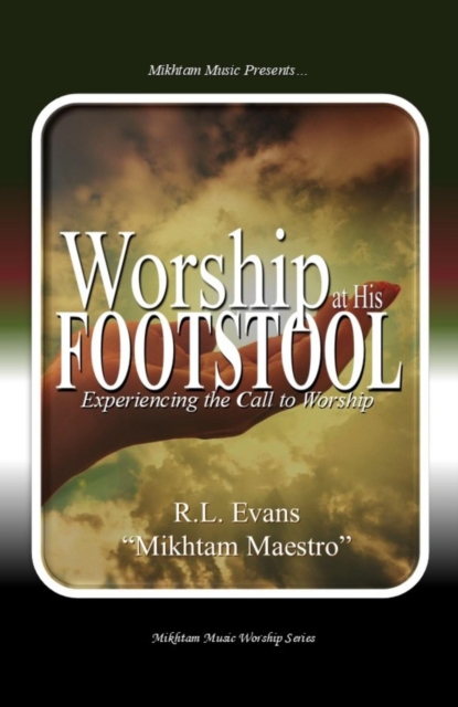 Worship at His Footstool: Experiencing the Call to Worship