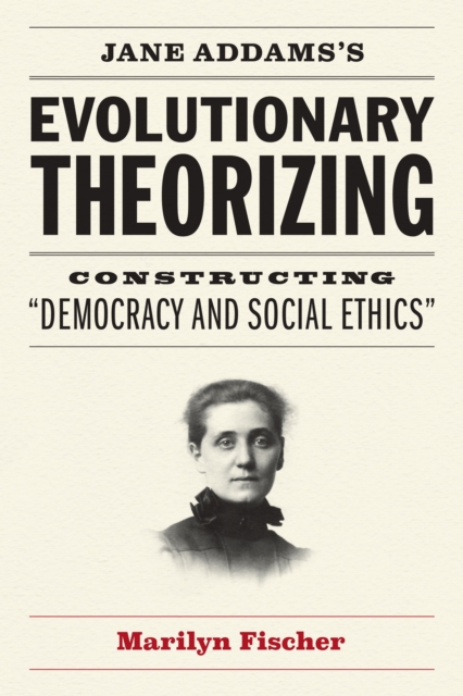 Jane Addams's Evolutionary Theorizing