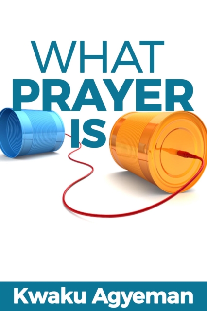 What Prayer Is