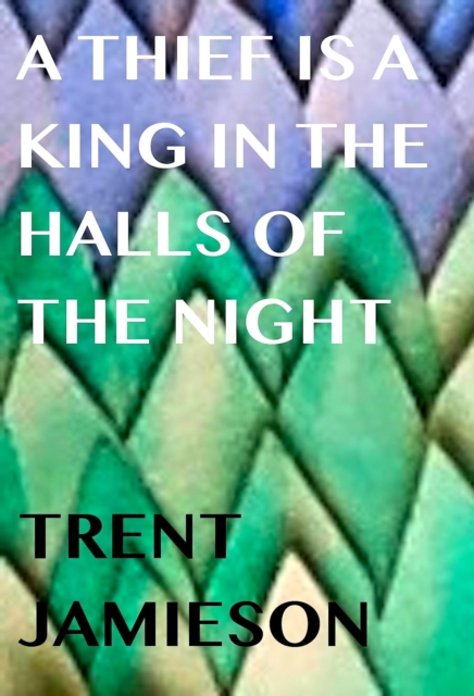 Thief is a King in The Halls of the Night