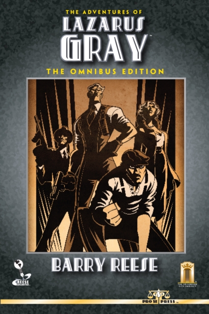 Adventures of Lazarus Gray: The Omnibus Edition