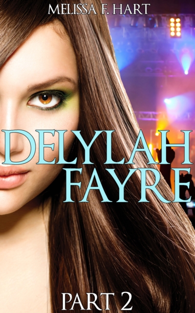 Delylah Fayre - Part 2 (Delylah Fayre, Book 2)